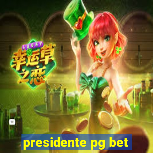 presidente pg bet